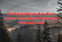 Arti Sahabat Sejati: Kata Bijak tentang Persahabatan Sejati yang Tulus dan Abadi