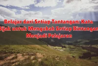 Belajar dari Setiap Tantangan: Kata Bijak untuk Mengubah Setiap Rintangan Menjadi Pelajaran