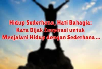 Hidup Sederhana, Hati Bahagia: Kata Bijak Inspirasi untuk Menjalani Hidup dengan Sederhana