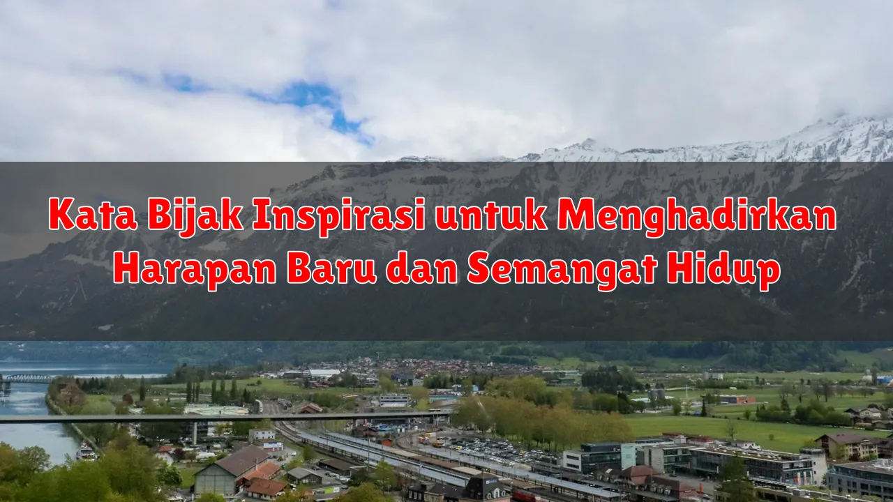 Kata Bijak Inspirasi untuk Menghadirkan Harapan Baru dan Semangat Hidup