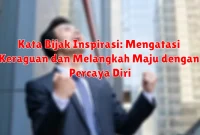 Kata Bijak Inspirasi: Mengatasi Keraguan dan Melangkah Maju dengan Percaya Diri
