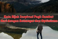 Kata Bijak Inspirasi Pagi: Sambut Hari dengan Semangat dan Optimisme