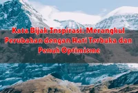 Kata Bijak Inspirasi: Merangkul Perubahan dengan Hati Terbuka dan Penuh Optimisme