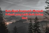 Kata Bijak Inspiratif: Menjadi Pribadi yang Lebih Baik Setiap Hari