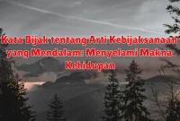 Kata Bijak tentang Arti Kebijaksanaan yang Mendalam: Menyelami Makna Kehidupan