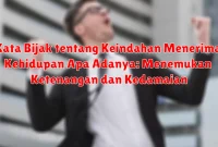 Kata Bijak tentang Keindahan Menerima Kehidupan Apa Adanya: Menemukan Ketenangan dan Kedamaian