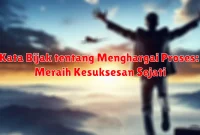 Kata Bijak tentang Menghargai Proses: Meraih Kesuksesan Sejati