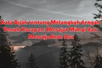 Kata Bijak tentang Melangkah dengan Penuh Harapan: Merajut Mimpi dan Mewujudkan Asa