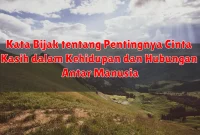 Kata Bijak tentang Pentingnya Cinta Kasih dalam Kehidupan dan Hubungan Antar Manusia