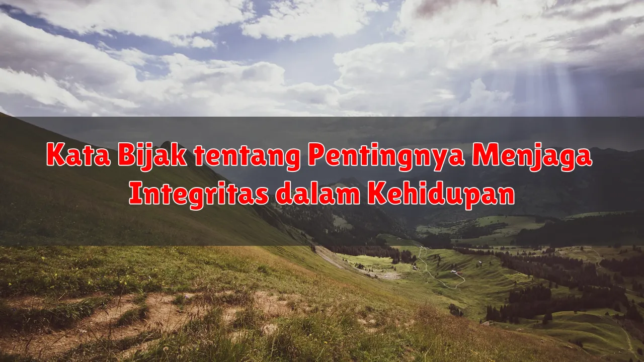 Kata Bijak tentang Pentingnya Menjaga Integritas dalam Kehidupan