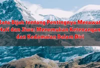 Kata Bijak tentang Pentingnya Merawat Hati dan Jiwa: Menemukan Ketenangan dan Kedamaian Dalam Diri