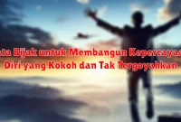 Kata Bijak untuk Membangun Kepercayaan Diri yang Kokoh dan Tak Tergoyahkan