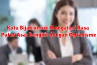 Kata Bijak untuk Mengatasi Rasa Putus Asa: Bangkit dengan Optimisme