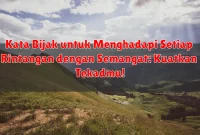 Kata Bijak untuk Menghadapi Setiap Rintangan dengan Semangat: Kuatkan Tekadmu!