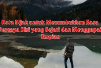 Kata Bijak untuk Menumbuhkan Rasa Percaya Diri yang Sejati dan Menggapai Impian