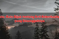 Kata-Kata Bijak tentang Arti Keberhasilan yang Sesungguhnya