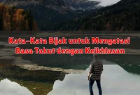 Kata-Kata Bijak untuk Mengatasi Rasa Takut dengan Keikhlasan