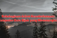 Kebahagiaan dalam Kesederhanaan: Kumpulan Kata Bijak yang Menenangkan
