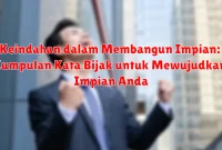 Keindahan dalam Membangun Impian: Kumpulan Kata Bijak untuk Mewujudkan Impian Anda