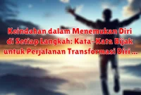 Keindahan dalam Menemukan Diri di Setiap Langkah: Kata-Kata Bijak untuk Perjalanan Transformasi Diri