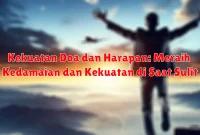 Kekuatan Doa dan Harapan: Meraih Kedamaian dan Kekuatan di Saat Sulit