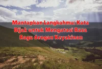 Mantapkan Langkahmu: Kata Bijak untuk Mengatasi Rasa Ragu dengan Keyakinan