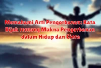 Memahami Arti Pengorbanan: Kata Bijak tentang Makna Pengorbanan dalam Hidup dan Cinta