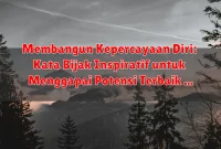 Membangun Kepercayaan Diri: Kata Bijak Inspiratif untuk Menggapai Potensi Terbaik