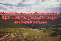 Memulai Hari dengan Semangat: Kata Bijak untuk Menghadapi Tantangan dan Meraih Harapan