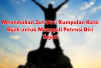Menemukan Jati Diri: Kumpulan Kata Bijak untuk Menggali Potensi Diri Sejati