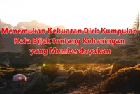 Menemukan Kekuatan Diri: Kumpulan Kata Bijak tentang Keheningan yang Memberdayakan
