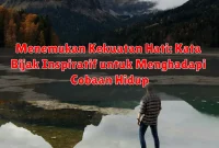 Menemukan Kekuatan Hati: Kata Bijak Inspiratif untuk Menghadapi Cobaan Hidup