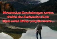 Menemukan Keseimbangan antara Ambisi dan Kedamaian: Kata Bijak untuk Hidup yang Harmonis