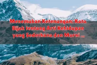Menemukan Ketenangan: Kata Bijak tentang Arti Kehidupan yang Sederhana dan Murni