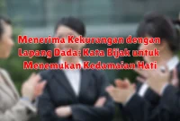 Menerima Kekurangan dengan Lapang Dada: Kata Bijak untuk Menemukan Kedamaian Hati