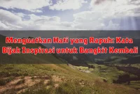 Menguatkan Hati yang Rapuh: Kata Bijak Inspirasi untuk Bangkit Kembali