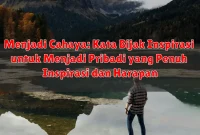 Menjadi Cahaya: Kata Bijak Inspirasi untuk Menjadi Pribadi yang Penuh Inspirasi dan Harapan