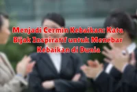 Menjadi Cermin Kebaikan: Kata Bijak Inspiratif untuk Menebar Kebaikan di Dunia