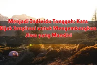 Menjadi Individu Tangguh: Kata Bijak Inspirasi untuk Mengembangkan Jiwa yang Mandiri