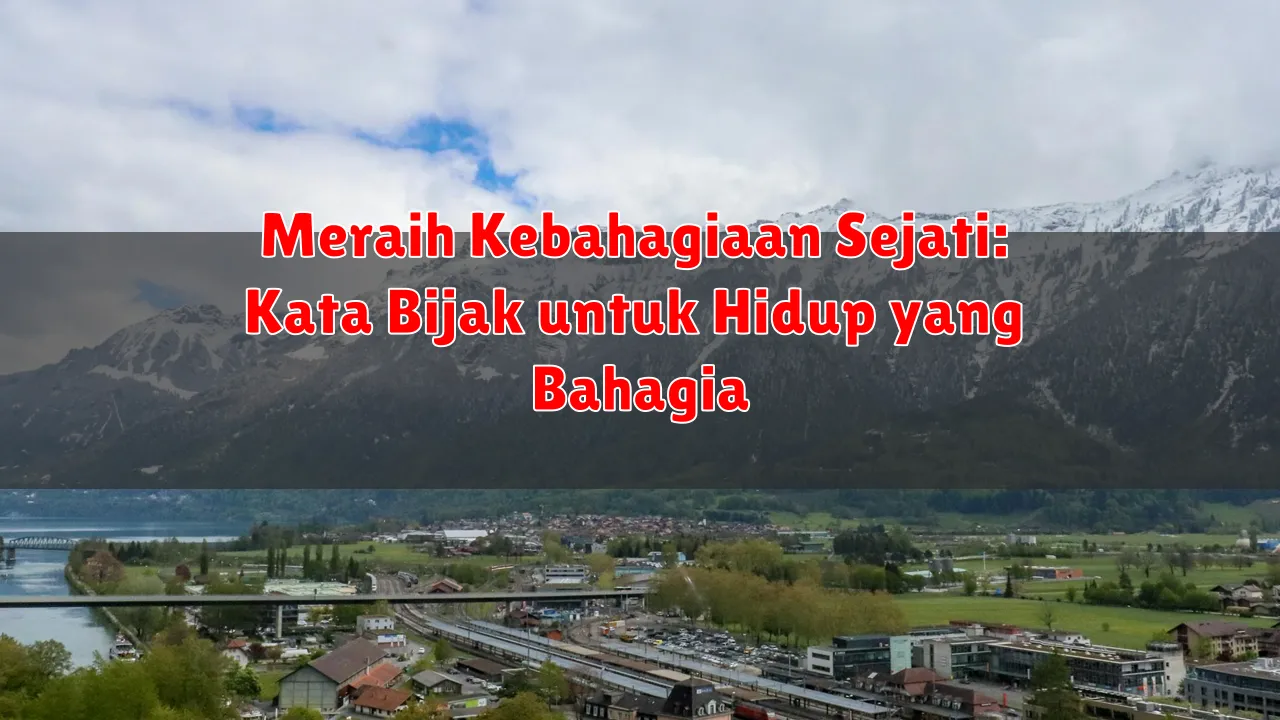 Meraih Kebahagiaan Sejati: Kata Bijak untuk Hidup yang Bahagia