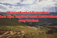 Merajut Kembali Ikatan Hati: Kata Bijak Inspirasi untuk Menyatukan yang Terpisah
