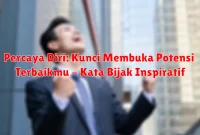 Percaya Diri: Kunci Membuka Potensi Terbaikmu - Kata Bijak Inspiratif