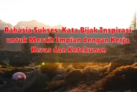 Rahasia Sukses: Kata Bijak Inspirasi untuk Meraih Impian dengan Kerja Keras dan Ketekunan