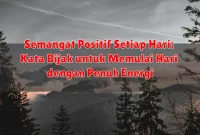 Semangat Positif Setiap Hari: Kata Bijak untuk Memulai Hari dengan Penuh Energi