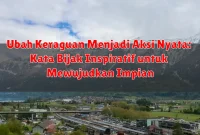 Ubah Keraguan Menjadi Aksi Nyata: Kata Bijak Inspiratif untuk Mewujudkan Impian