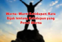 Warna-Warni Kehidupan: Kata Bijak tentang Kehidupan yang Penuh Warna